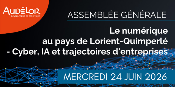 Regards croisés "Le numérique au pays de Lorient-Quimperlé" et Assemblée générale d'AudéLor