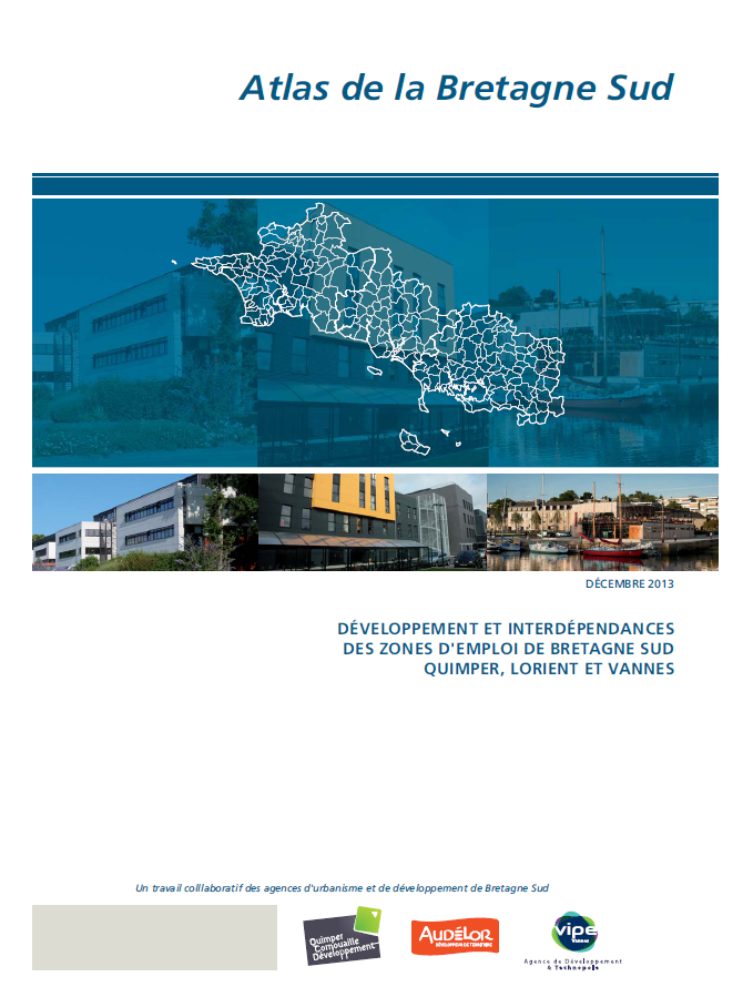 Atlas de la Bretagne Sud. Développement et interdépendances des zones d'emploi de Bretagne Sud : Quimper, Lorient et Vannes.