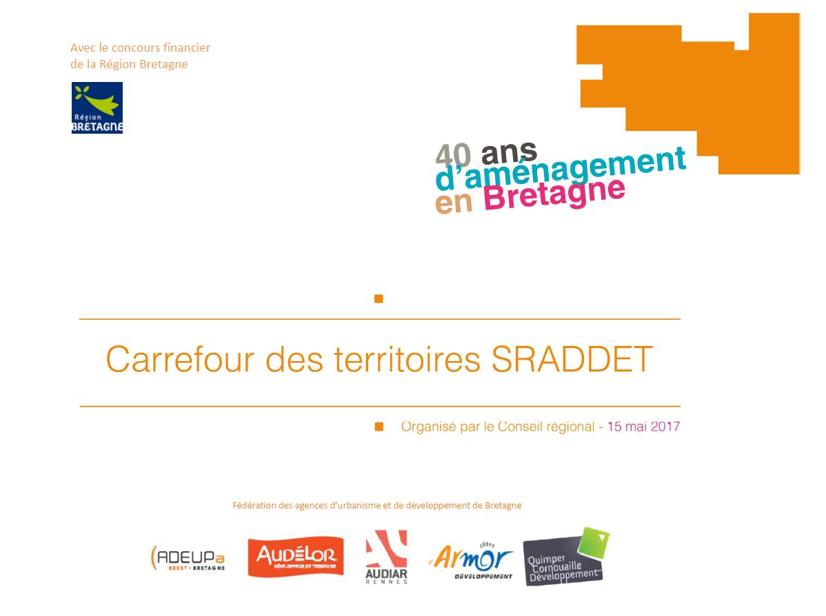 Carrefour des territoires SRADDET. 40 ans d'aménagement en Bretagne - 15 mai 2017